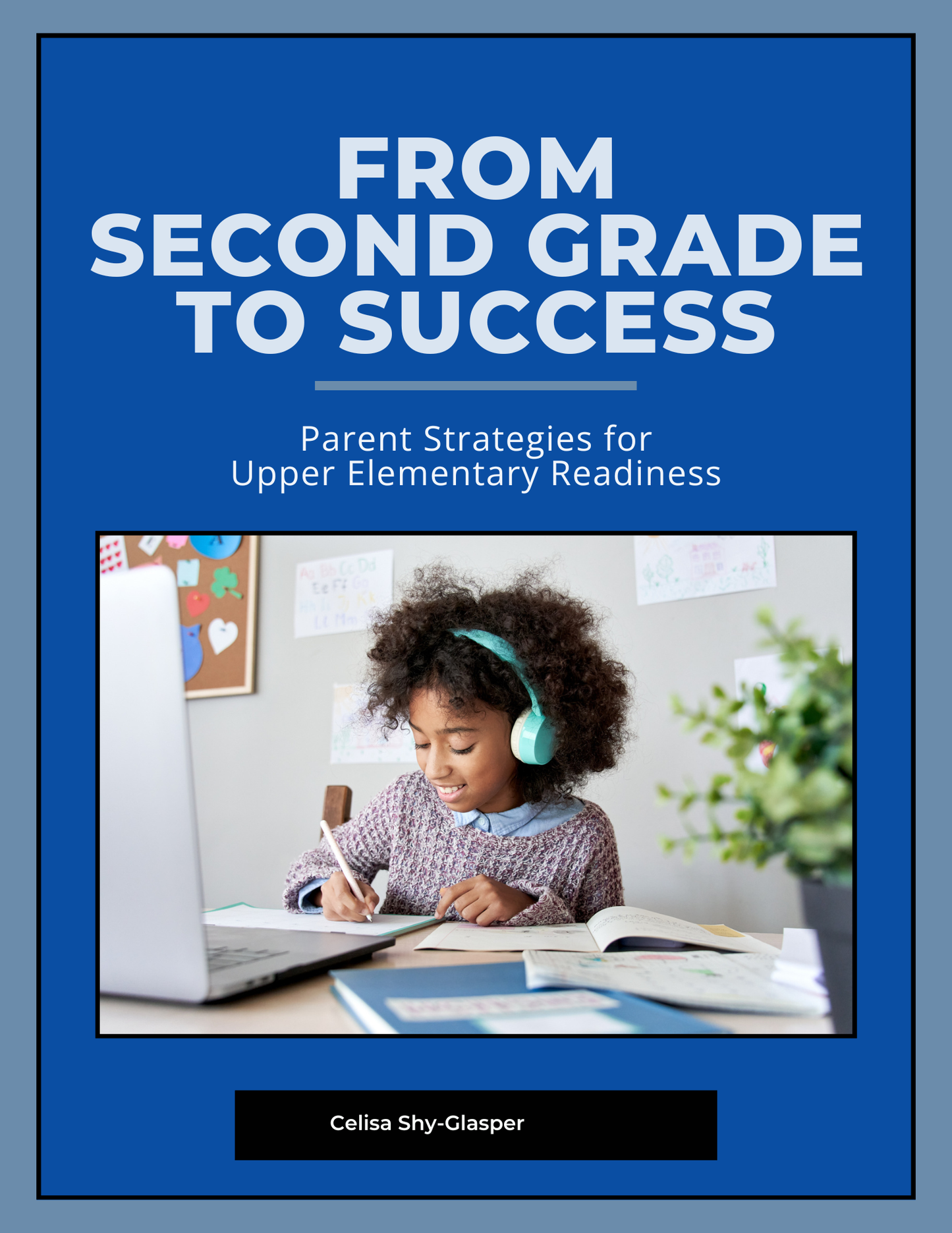 From Second to Success: Parent Strategies for Upper Elementary